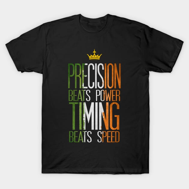 precision beats strength and timing beats speed T-Shirt by Bertoni_Lee